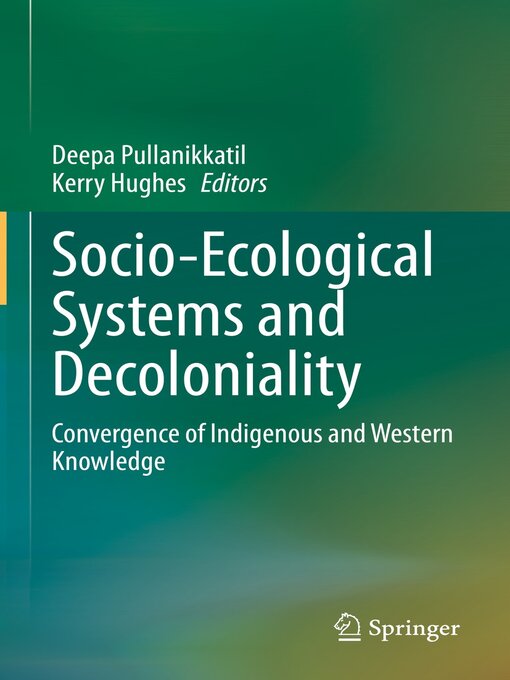 Title details for Socio-Ecological Systems and Decoloniality by Deepa Pullanikkatil - Available